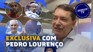EXCLUSIVA COM PEDRO LOURENÇO, PRESIDENTE DO CRUZEIRO • GERSON, MATHEUS PEREIRA E MAIS