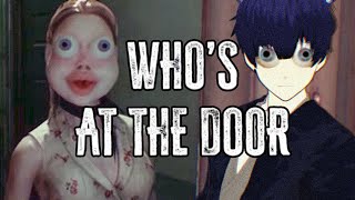 【Who's at the door?】現実と幻覚の境界で真実を探す【ぼちゃねこ】