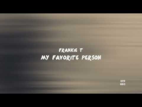 Frankie T - My Favorite Person [099Rec]
