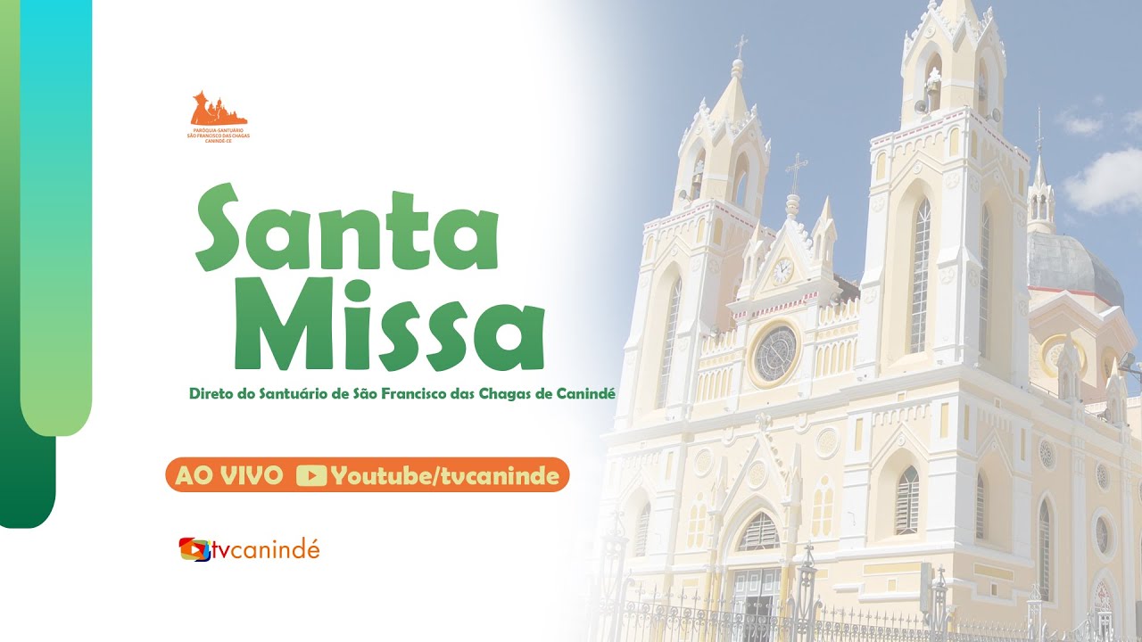 SANTA MISSA Direto do Santuário de São Francisco das Chagas de Canindé - AO VIVO