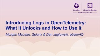 Introducing Logs in OpenTelemetry: What It Unlocks and How to Use It - Morgan Mc