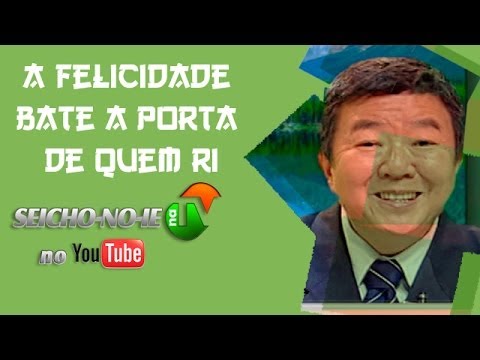 24/03/2014 - SEICHO-NO-IE NA TV - A Felicidade bate a porta de quem ri!