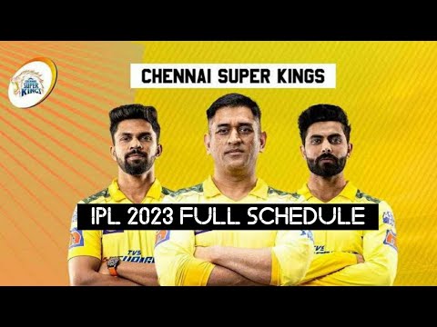 Chennai Super Kings IPL 2023 Schedule: Matches, Date, Time, Fixture | CSK Match Schedule IPL 2023 |