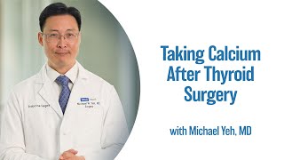 Taking Calcium After Thyroid Surgery | UCLA Endocrine Center