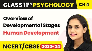Class 11 Psychology Chapter 4 | Overview of Developmental Stages - Human Development