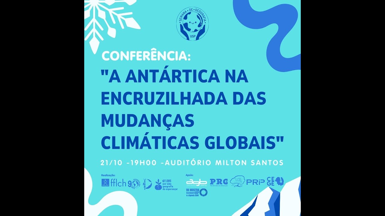 Semana de Geografia: Conferência - A Antártica na encruzilhada das mudanças climáticas globais