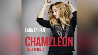 Lara Fabian - Chameleon (Tomer G Remix) (Extented Remix)