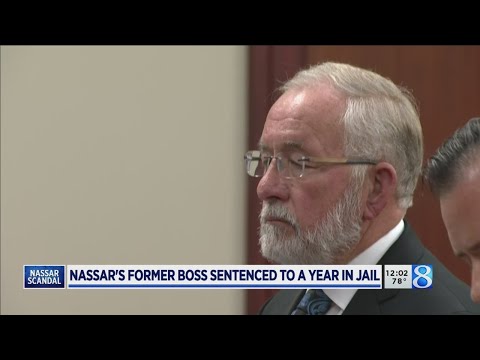 Ex-dean who had oversight of Larry Nassar gets jail