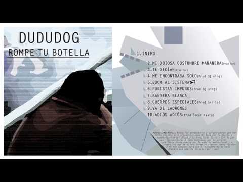03 Te Decían - Dudu Dog (Rompe tu botella)