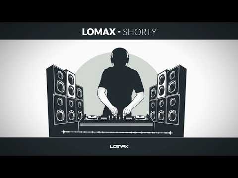 Lomax - Shorty (Original Mix)