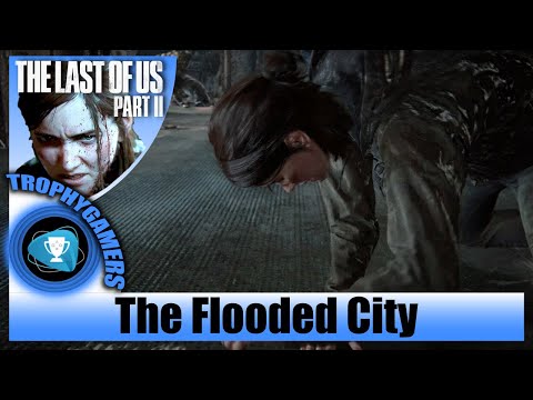 The Last of us 2 - The Flooded City (Seattle Day 3) Chapter 21 Walkthrough Gameplay Video