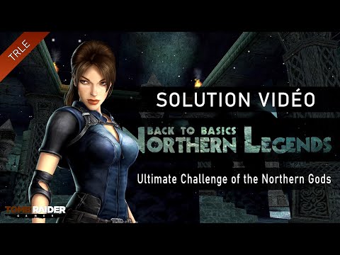 [TRLE] Tomb Raider BtB 2013 : Northern Legends - #10 - Ultimate Challenge of the Northern Gods