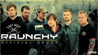 Raunchy - Somewhere Along the Road (HD quality 320) HIGH QUALITY