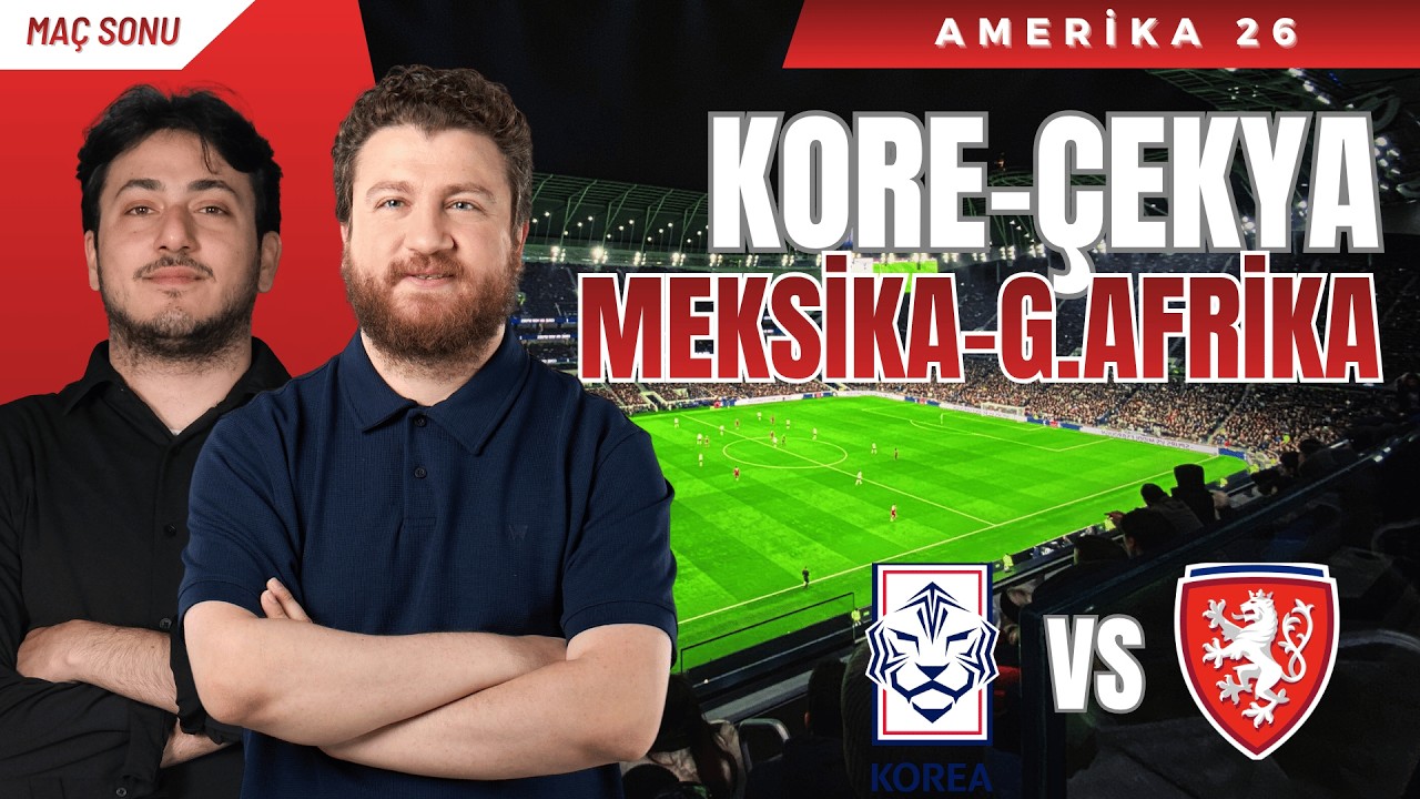 Güney Kore - Çekya | Meksika 2-0 Güney Afrika | DK Maç Sonu