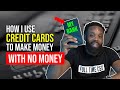 How I Use Credit Cards To Make Money With No Money
