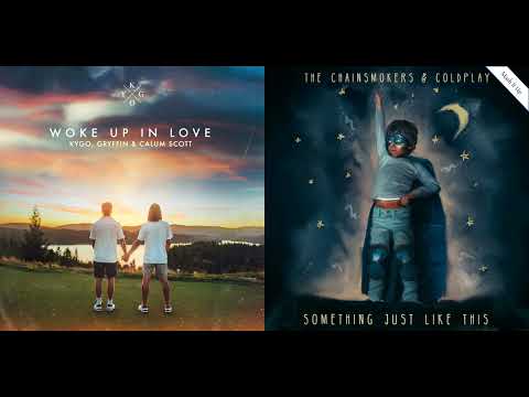 Woke Up To Something Just Like This (Kygo, Gryffin & The Chainsmokers, Coldplay Mashup)