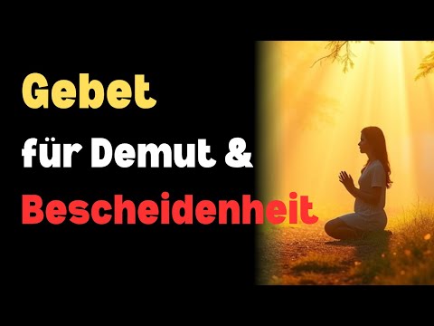 Die Kraft des Gebets: Wie Demut dein Leben verwandeln kann! 🌟💖