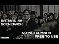 BATMAN 4K SCENEPACK 4KCC APPLIED SMOOTHSKIN NO WATERMARK ROBERT PATTINSON