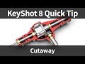 KeyShot 8 Quick Tip Cutaway
