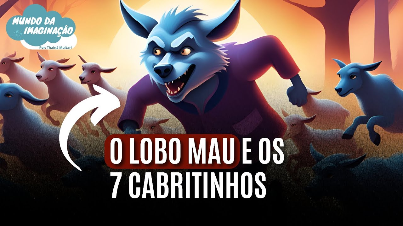 O LOBO MAU e os sete cabritinhos História infantil de dormir, Para criança ninar MUNDO DA IMAGINAÇÃO