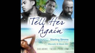 Sterling Simms Ft. Meek Mill &amp; Mavado - Tell Her Again (Remix) - July 2012 @Cobra93_DHQ