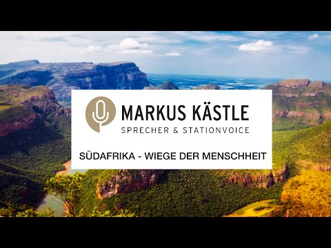 Sprecher Markus Kästle - Südafrika (Wiege der Menschheit)