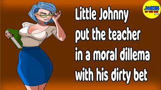Funny Joke: Little Johnny put the teacher in a moral dillema with his dirty bet