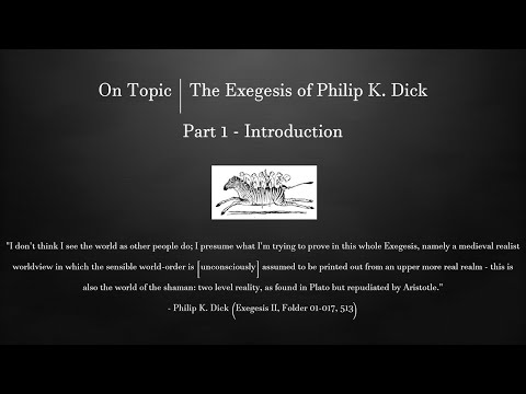 On Topic | The Exegesis of Philip K. Dick Part 1 - Introduction