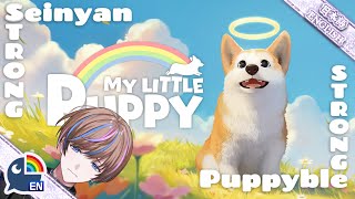 【My Little Puppy】Puppyble plays and probably cries...【NIJISANJI EN | Seible】