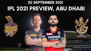 IPL 2021: Kolkata Knight Riders vs Royal Challengers Bangalore Preview -20 September 2021| Abu Dhabi