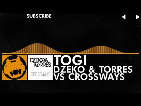 [Big Room House] - Dzeko & Torres vs Crossways - Togi [Old Layout]