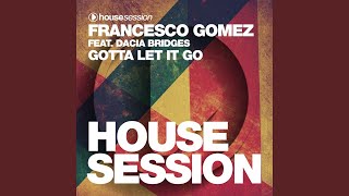 Gotta Let It Go (feat. Dacia Bridges)