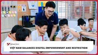 Việt Nam balances digital empowerment and restriction | Vietnam Today