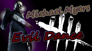 【DBD】Evil Dance ～Michael Myers～【デッドバイデイライト】