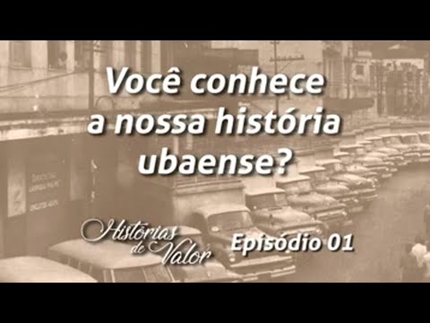 Você conhece a historia de ubá?