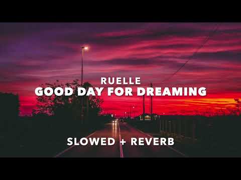 Ruelle - Good Day For Dreaming (Slowed + Reverb)
