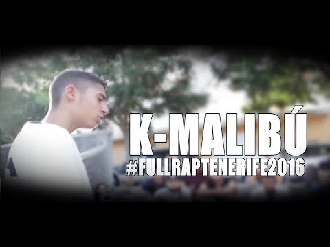 K-MALIBÚ - MEJORES MOMENTOS (2016) // #FullRapTenerife2016