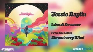 Jessie Baylin - &quot;I Am A Dreamer&quot; [Official Audio Only]