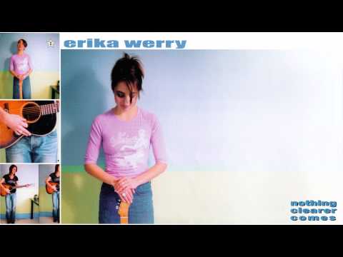 Erika Werry - Nothing Clearer Comes