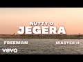 Nutty O Jegera Official Video Ft Master H Freeman HKD