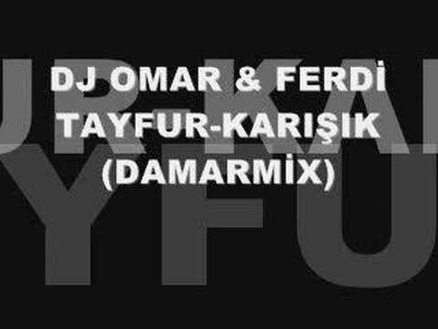 DJ OMAR & FERDİ TAYFUR-KARIŞIK(DAMARMİX)
