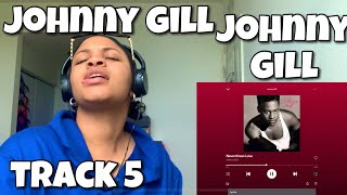 JOHNNY GILL “ JOHNNY GILL ALBUM REACTION “ NEVER KNOW LOVE “ 