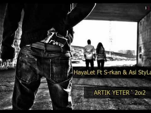 Asi StyLa Ft S-rkan & HayaLet - Artık Yeter '2oı2 [ New Track ]