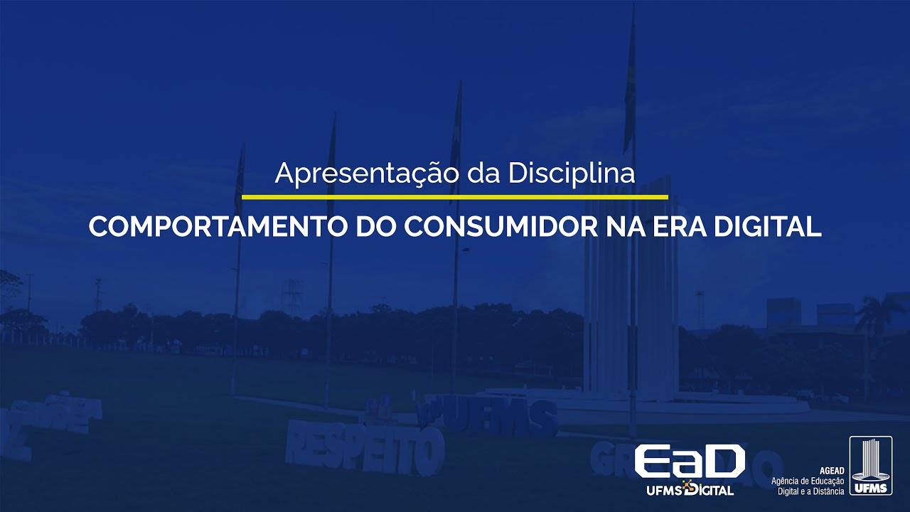 [UFMS Digital] Apresentação da Disciplina Comportamento do Consumidor na Era Digital
