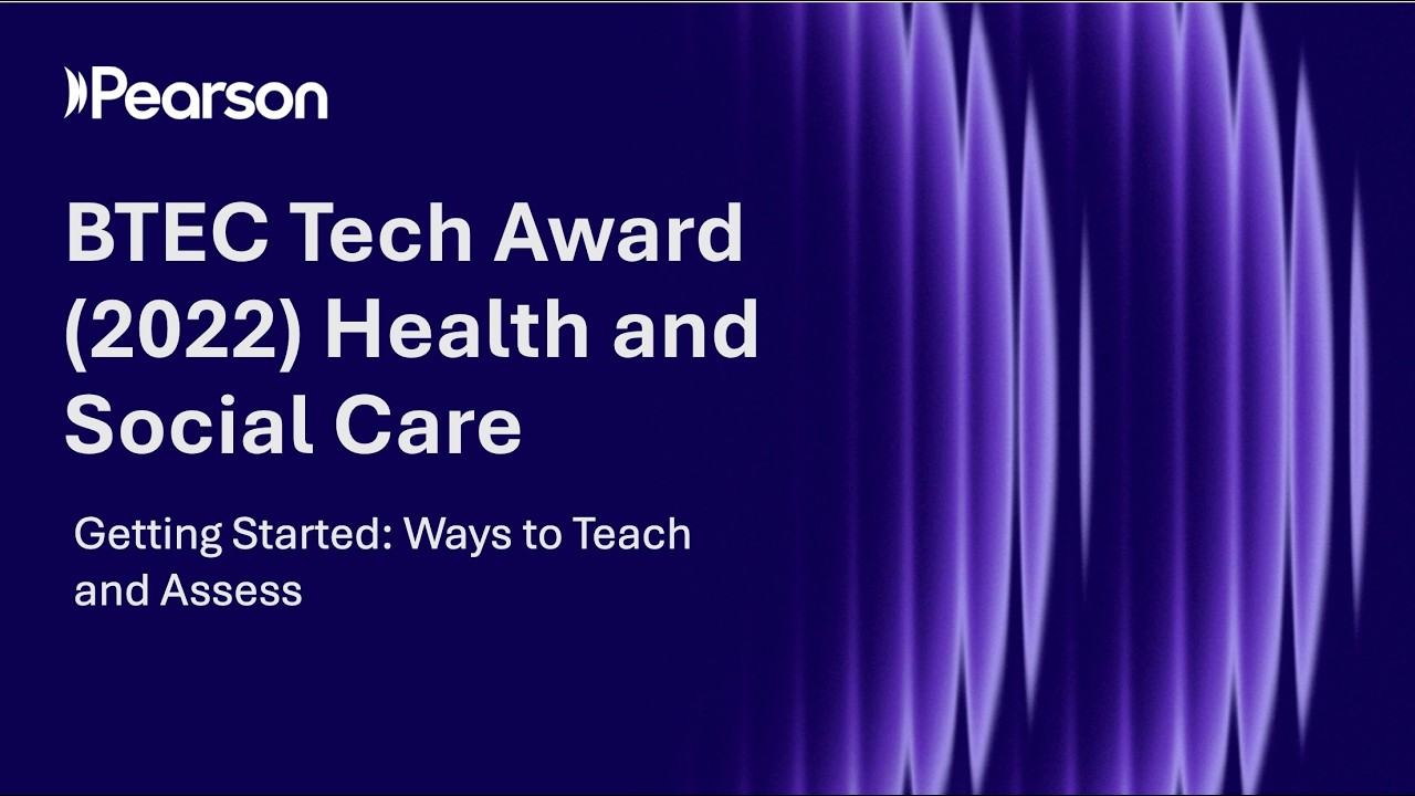 Getting Started: Ways to Teach and Assess BTEC Tech Award (2022) in Health and Social Care