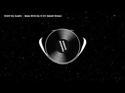 Steff Da Campo - Bang With Da O (ft. Snoop Dogg)