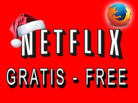 NETFLIX GRATIS FIREFOX NUEVA VERSION 2017 - NETFLIX FREE FIREFOX 2017