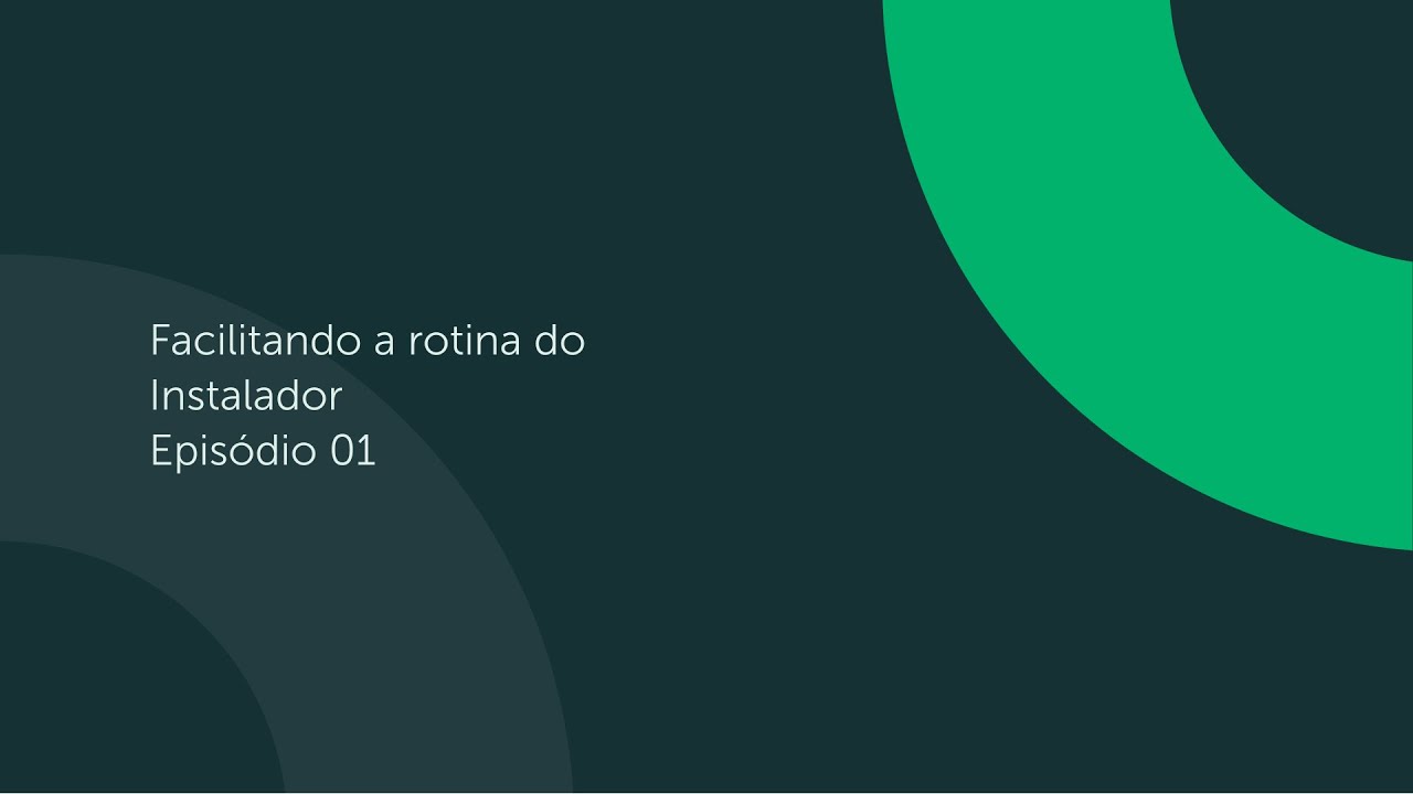 Webserie - Facilitando a rotina do instalador