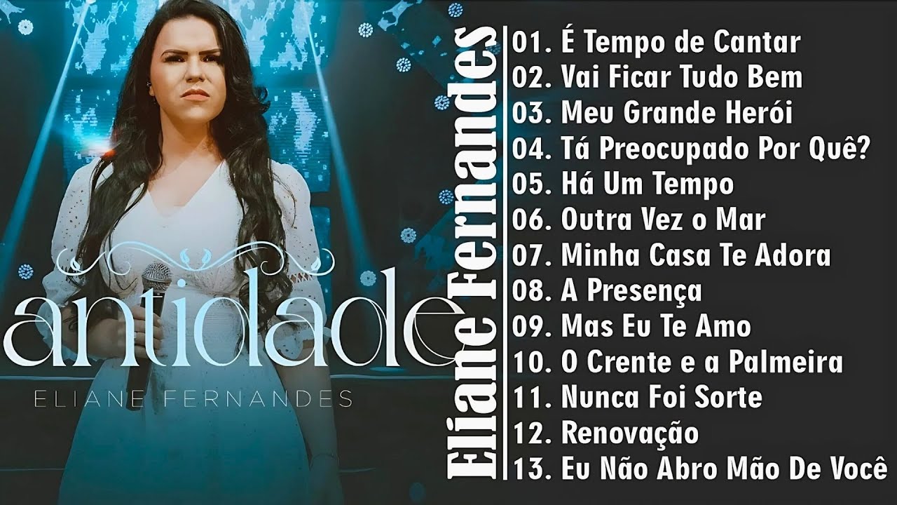 Eliane Fernandes 2025 - Louvores Inesquecíveis (CD Completo) | Vai Passar, Mas Eu Te Amo,.. #gospel