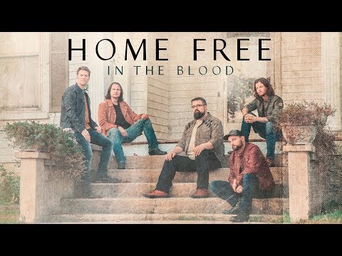 Home Free – In the Blood